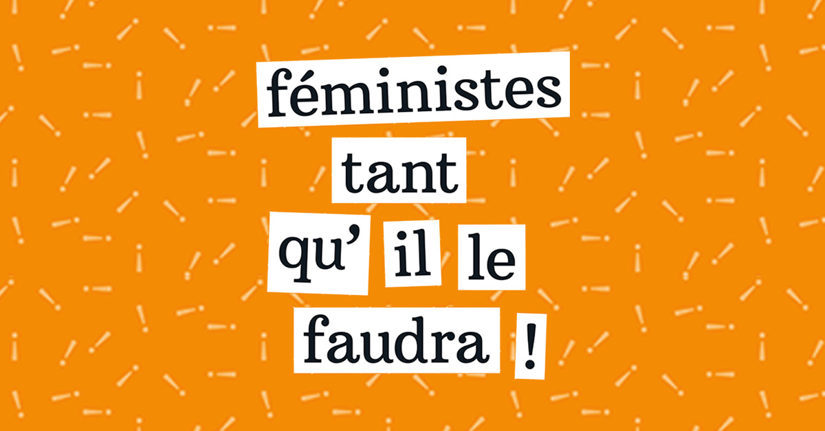 Illustration du 8 mars 2018 - Féministes tant qu'il le faudra!